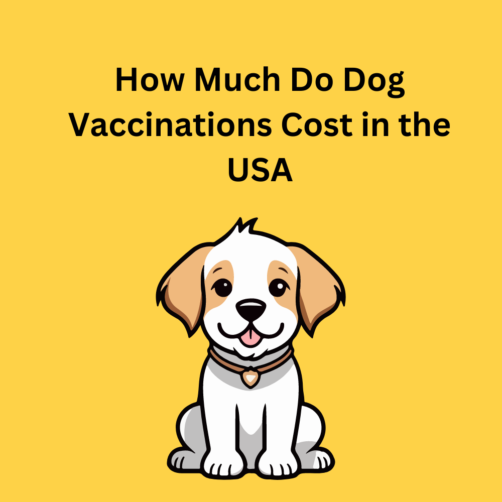 Understanding the Cost of Dog Vaccinations in the USA